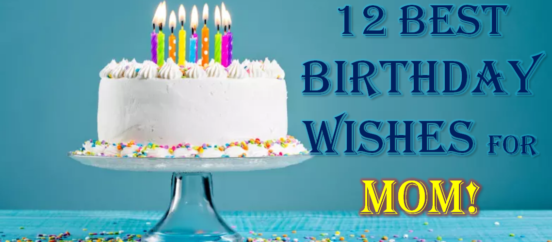 12 best birthday wishes for mom